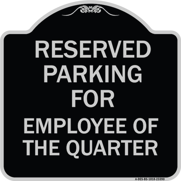 Signmission Parking Reserved for Employee of Quarter Heavy-Gauge Aluminum Sign, 18" x 18", BS-1818-23390 A-DES-BS-1818-23390 - main